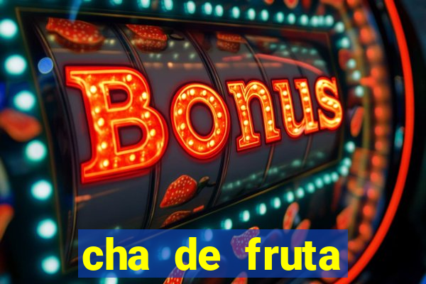 cha de fruta estrela stardew valley id stardew valley